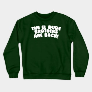 The El Dude Brothers Crewneck Sweatshirt